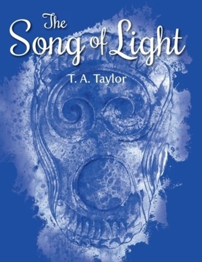 Cover for T Taylor · The Song of Light (Pocketbok) (2014)