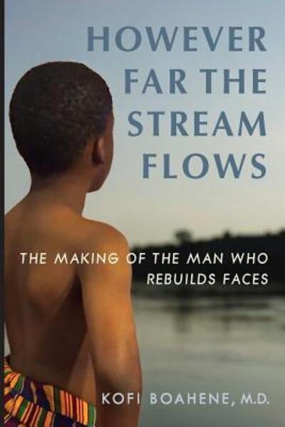 Cover for Kofi Boahene · However Far The Stream Flows (Paperback Book) (2016)