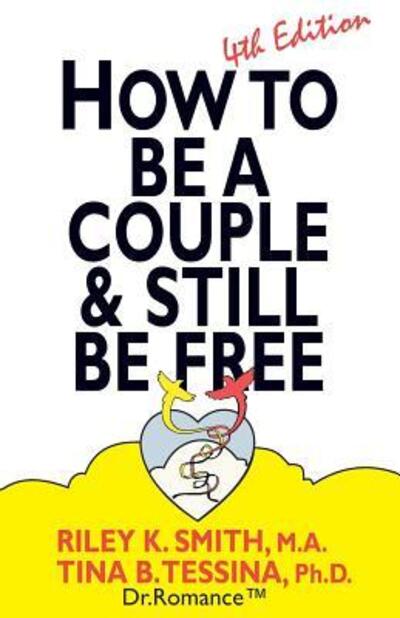 Cover for Riley K Smith Ma · How to Be A Couple &amp; Still Be Free (Paperback Book) (2017)