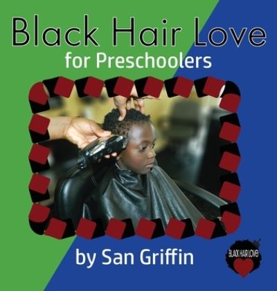 Cover for San Griffin · Black Hair Love: for Preschoolers (Hardcover bog) (2020)