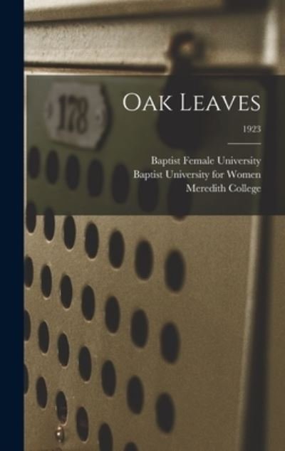Cover for N Baptist Female University (Raleigh · Oak Leaves [electronic Resource]; 1923 (Hardcover Book) (2021)