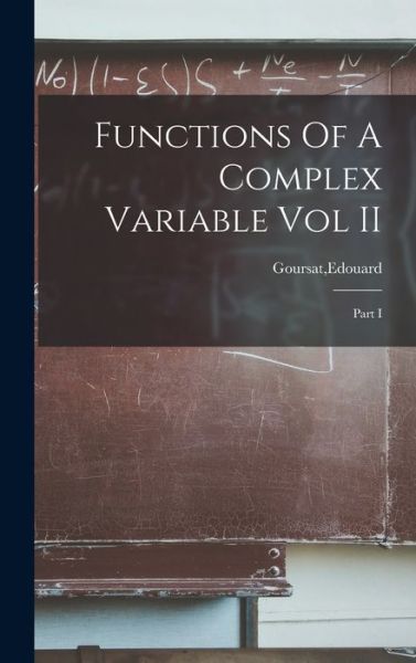 Cover for Edouard Goursat · Functions Of A Complex Variable Vol II (Hardcover bog) (2021)