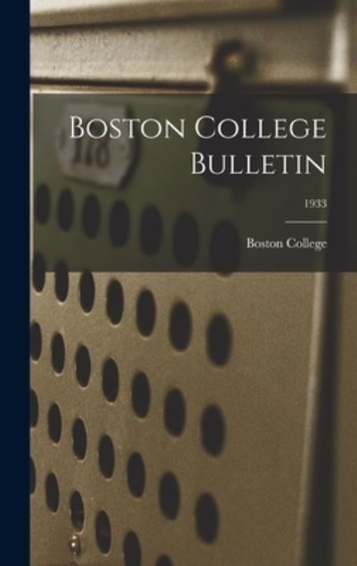 Cover for Boston College · Boston College Bulletin; 1933 (Gebundenes Buch) (2021)