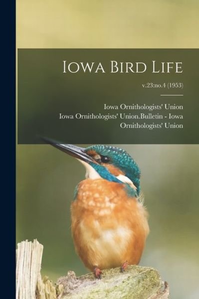 Cover for Iowa Ornithologists' Union · Iowa Bird Life; v.23 (Paperback Bog) (2021)