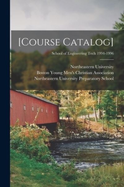 [Course Catalog]; School of Engineering Tech 1994-1996 - Mass ) Northeastern University (Boston - Boeken - Legare Street Press - 9781015299009 - 10 september 2021