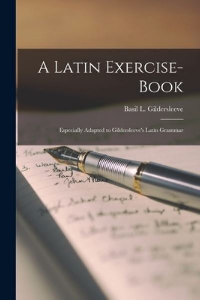 Cover for Basil L (Basil Lanneau) Gildersleeve · A Latin Exercise-book (Paperback Book) (2021)