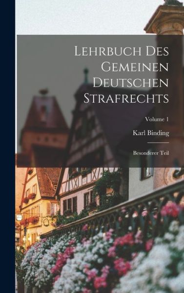 Cover for Karl Binding · Lehrbuch des Gemeinen Deutschen Strafrechts (Book) (2022)