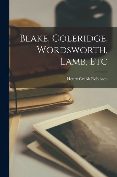 Cover for Henry Crabb Robinson · Blake, Coleridge, Wordsworth, Lamb, Etc (Buch) (2022)