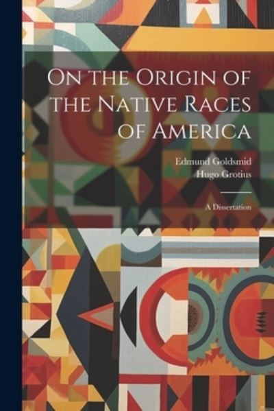 Cover for Edmund Goldsmid · On the Origin of the Native Races of America (Book) (2023)