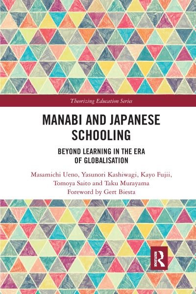 Cover for Ueno, Masamichi (Sophia University, Japan) · Manabi and Japanese Schooling: Beyond Learning in the Era of Globalisation - Theorizing Education (Pocketbok) (2021)