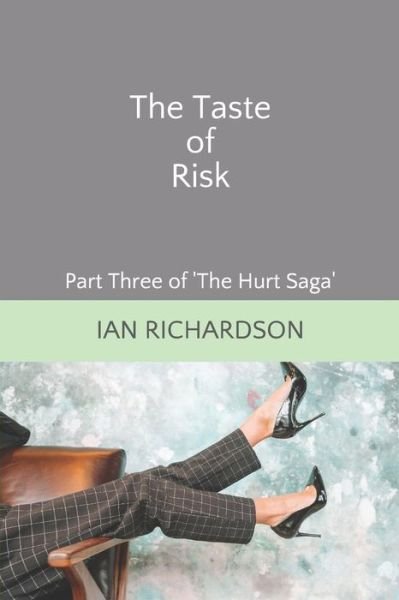 The Taste of Risk - Ian Richardson - Bücher - Independently Published - 9781090494009 - 15. März 2019