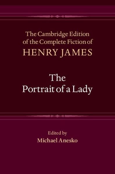 Cover for Henry James · The Portrait of a Lady - The Cambridge Edition of the Complete Fiction of Henry James (Hardcover Book) (2016)