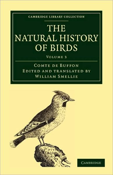 The Natural History of Birds: From the French of the Count de Buffon; Illustrated with Engravings, and a Preface, Notes, and Additions, by the Translator - Cambridge Library Collection - Zoology - Buffon, Georges Louis Leclerc, Comte de - Boeken - Cambridge University Press - 9781108023009 - 25 november 2010