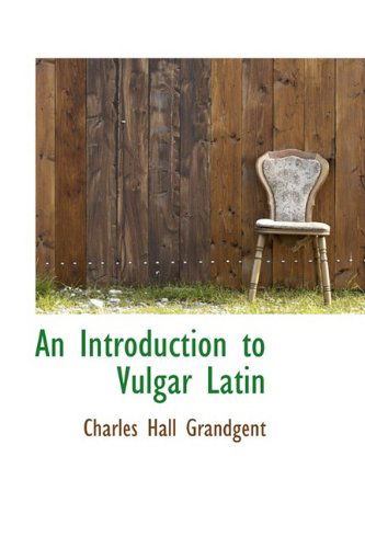 Cover for Charles Hall Grandgent · An Introduction to Vulgar Latin (Paperback Book) [Latin edition] (2009)