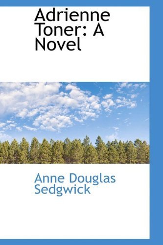 Cover for Anne Douglas Sedgwick · Adrienne Toner: a Novel (Hardcover Book) (2009)