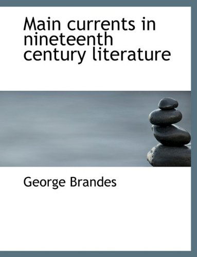 Cover for George Brandes · Main Currents in Nineteenth Century Literature (Paperback Book) [Large Type edition] (2009)