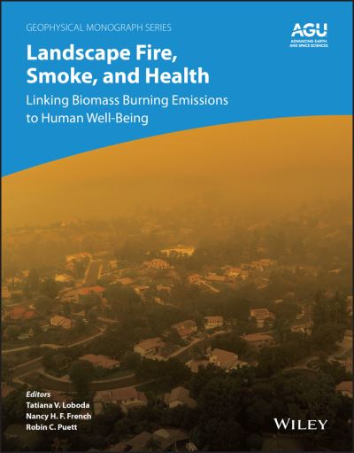 Cover for Loboda · Landscape Fire, Smoke, and Health: Linking Biomass Burning Emissions to Human Well-Being - Geophysical Monograph Series (Hardcover Book) (2023)