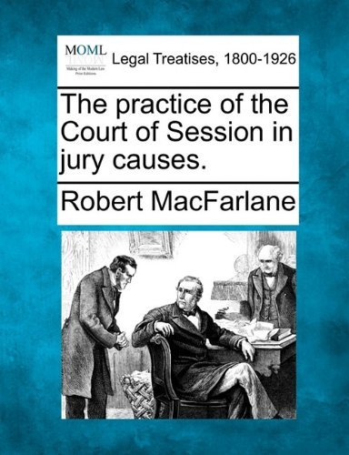 Cover for Robert Macfarlane · The Practice of the Court of Session in Jury Causes. (Paperback Bog) (2010)