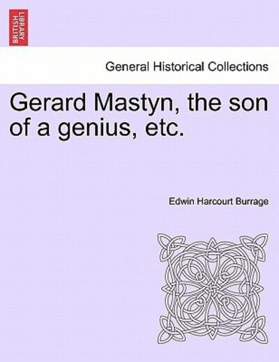 Cover for Edwin Harcourt Burrage · Gerard Mastyn, the Son of a Genius, Etc. (Paperback Bog) (2011)