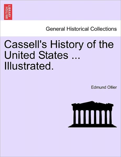 Cover for Edmund Ollier · Cassell's History of the United States ... Illustrated. (Paperback Book) (2011)