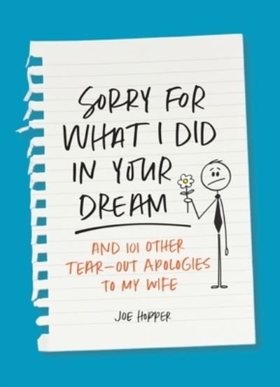Cover for Joe Hopper · Sorry For What I Did in Your Dream: And 101 Other Tear-Out Apologies to My Wife (Paperback Book) (2024)