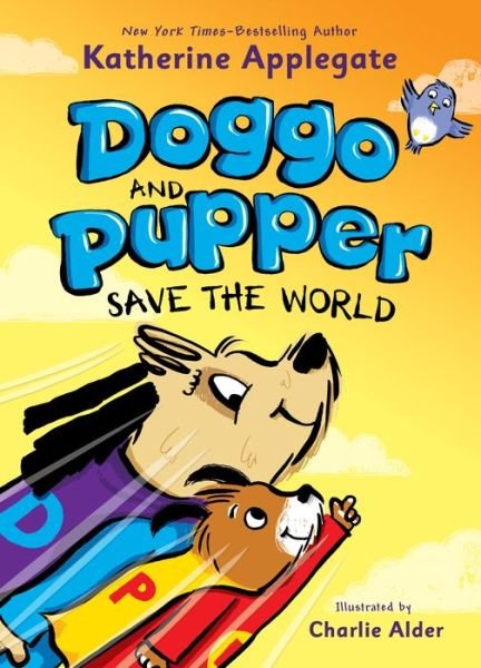 Cover for Katherine Applegate · Doggo and Pupper Save the World (Hardcover bog) (2022)