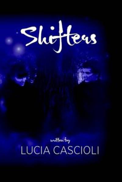 Cover for Lucia Cascioli · Shifters (Hardcover Book) (2011)