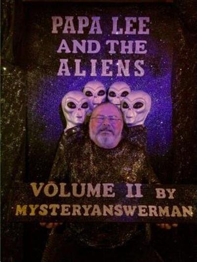 Cover for Mysteryanswerman · Papa Lee and the Aliens Volume 2 (Paperback Bog) (2015)