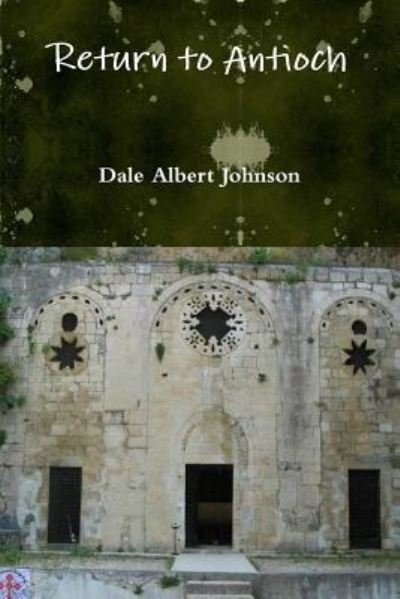Cover for Dale Albert Johnson · Return to Antioch (Taschenbuch) (2016)