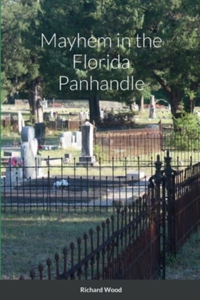 Cover for Richard Wood · Mayhem in the Florida Panhandle (Pocketbok) (2022)