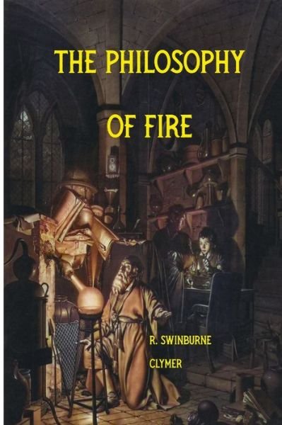 Cover for R Swinburne Clymer · The Philosophy of Fire (Taschenbuch) (2022)