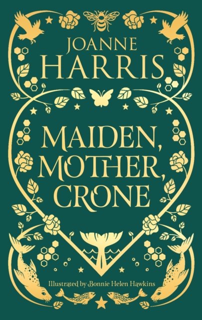 Maiden, Mother, Crone: A Collection - Joanne Harris - Bøker - Orion Publishing Co - 9781399614009 - 16. november 2023