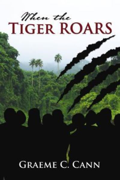 When the Tiger Roars - Graeme Cann - Livros - ELM Hill - 9781400325009 - 14 de maio de 2019