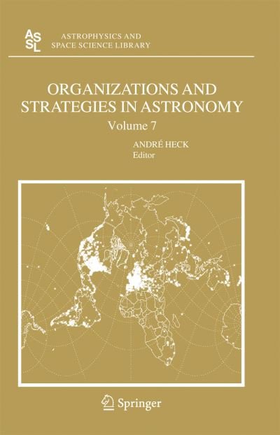 Cover for Andre Heck · Organizations and Strategies in Astronomy 7 - Astrophysics and Space Science Library (Hardcover bog) [2006 edition] (2006)