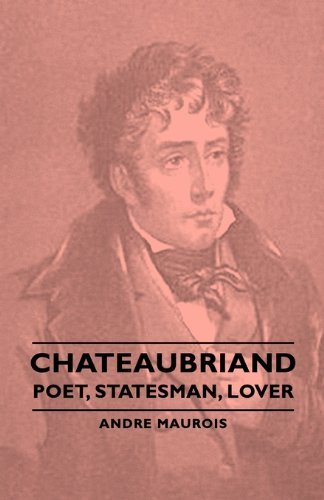 Cover for Andre Maurois · Chateaubriand - Poet, Statesman, Lover (Paperback Book) (2007)