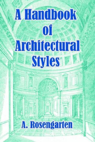 Cover for A Rosengarten · A Handbook of Architectural Styles (Paperback Book) (2004)