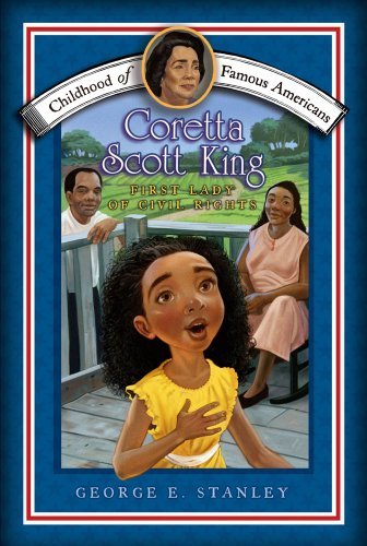 Cover for George E. Stanley · Coretta Scott King: First Lady of Civil Rights (Childhood of Famous Americans) (Taschenbuch) [Original edition] (2008)