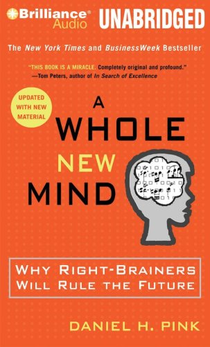 Cover for Daniel H. Pink · A Whole New Mind: Why Right-brainers Will Rule the Future (Hörbuch (CD)) [Unabridged edition] (2009)