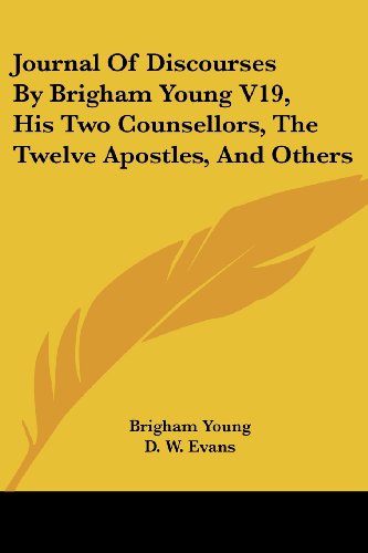 Cover for Brigham Young · Journal of Discourses by Brigham Young V19, His Two Counsellors, the Twelve Apostles, and Others (Paperback Book) (2006)