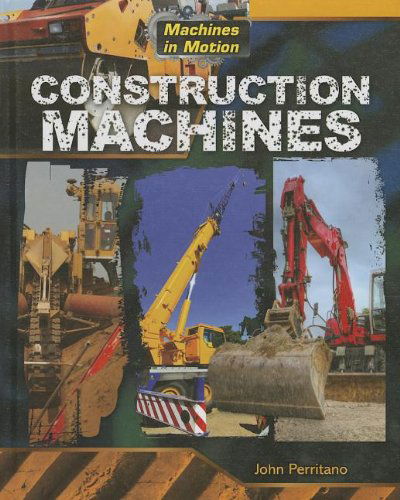 Cover for John Perritano · Construction Machines (Machines in Motion (Gareth Stevens)) (Hardcover Book) (2013)