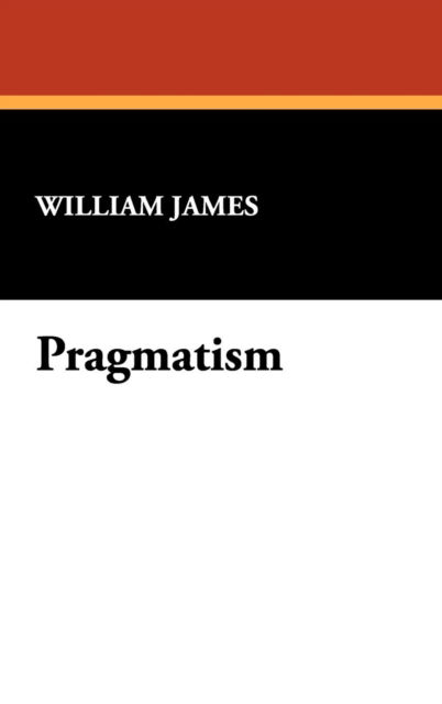 Cover for William James · Pragmatism (Hardcover Book) (2009)