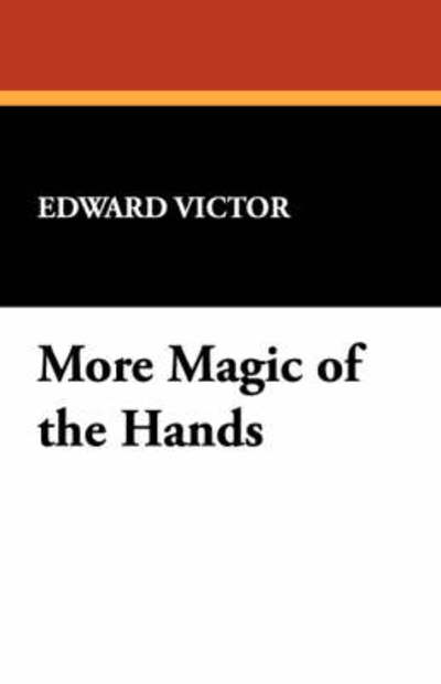 Cover for Edward Victor · More Magic of the Hands (Paperback Book) (2024)