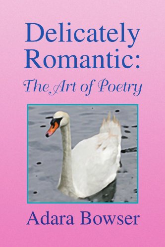 Cover for Adara Bowser · Delicately Romantic: the Art of Poetry (Paperback Book) (2009)