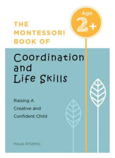 Cover for Maja Pitamic · The Montessori Book of Coordination and Life Skills (Paperback Book) (2022)