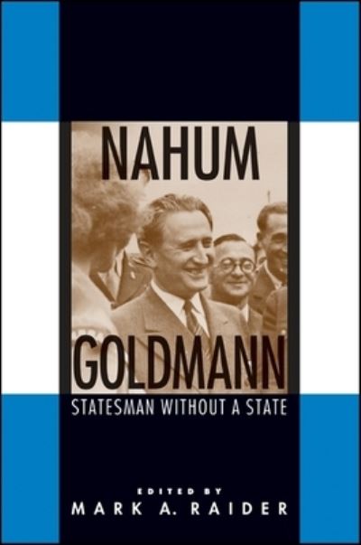 Cover for Mark A. Raider · Nahum Goldmann Statesman Without a State (Paperback Book) (2010)