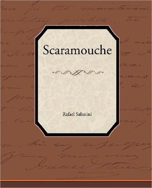 Scaramouche - Rafael Sabatini - Książki - Book Jungle - 9781438537009 - 4 lutego 2010