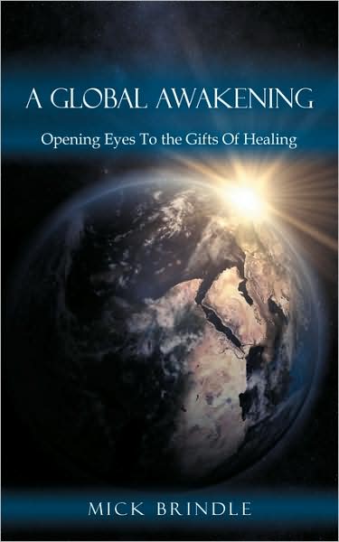 Cover for Mick Brindle · A Global Awakening: Opening Eyes to the Gifts of Healing (Paperback Book) (2009)