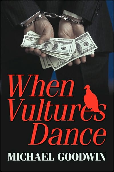 Cover for Goodwin Michael Goodwin · When Vultures Dance (Paperback Book) (2009)