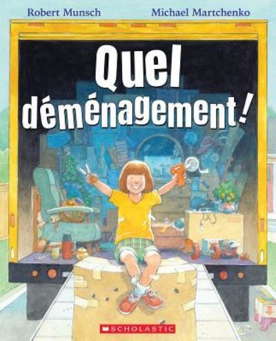 Quel Déménagement! - Robert Munsch - Books - Scholastic Canada, Limited - 9781443164009 - August 27, 2018