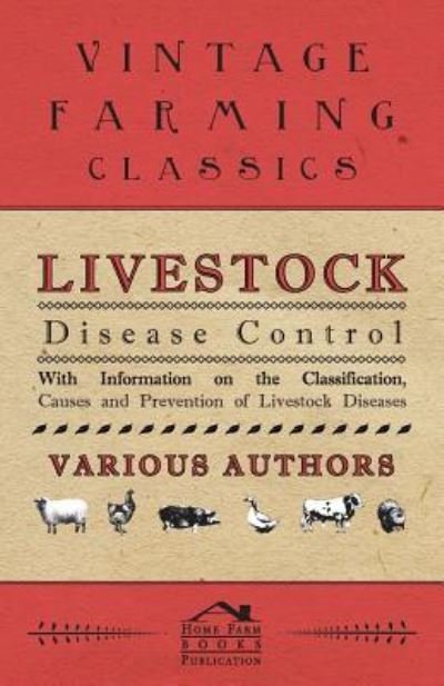 Cover for Livestock Disease Control - with Information on the Classification, Causes and Prevention of Livestock Diseases (Paperback Book) (2011)